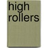 High Rollers