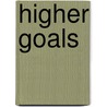 Higher Goals door Nancy Theberge