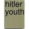 Hitler Youth door Brenda Ralph Lewis