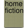 Home Fiction door Ellen Dengel-Janic
