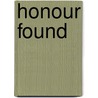 Honour Found door Robert Barriger