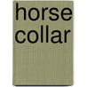 Horse Collar door John McBrewster
