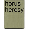 Horus Heresy by Dan Abnett