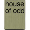 House Of Odd by Landry Q. Walker