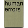 Human Errors door Neville P. Moray