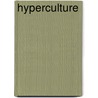 Hyperculture by Stephen Bertman