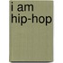 I Am Hip-Hop