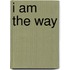 I Am The Way