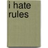 I Hate Rules