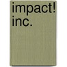 Impact! Inc. door Kay Masonbrink