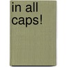 In All Caps! door Drew Emborsky