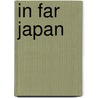 In Far Japan door Frank H. Hedges