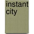 Instant City