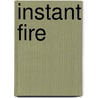 Instant Fire by Liz Fielding