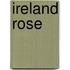 Ireland Rose