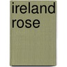 Ireland Rose door Patricia Strefling