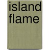 Island Flame door Karen Robards