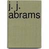 J. J. Abrams by John McBrewster