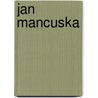 Jan Mancuska door Christina Vegh