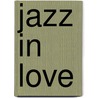 Jazz In Love door Neesha Meminger