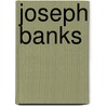 Joseph Banks door Patrick Oabrian