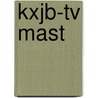 Kxjb-tv Mast door John McBrewster