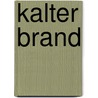 Kalter Brand door Roland Lang