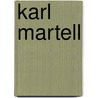 Karl Martell door Andreas Lehmann