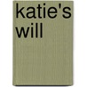 Katie's Will door Tom Mitcheltree