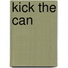 Kick the Can by Steven I. Dahl