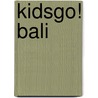 Kidsgo! Bali by Mio Debnam