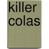 Killer Colas door Ph.D. Appleton Nancy