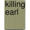 Killing Earl by Kay Day