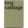 King Cabbage door Chris Wright