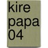 Kire Papa 04