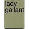 Lady Gallant door Suzanne Robinson