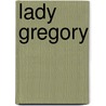 Lady Gregory door Hazard Adams