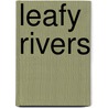 Leafy Rivers by Jessamyn West