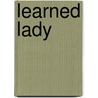 Learned Lady by Robert Browning