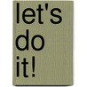 Let's Do It! by Catherine Forde