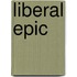 Liberal Epic
