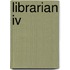 Librarian Iv