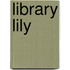 Library Lily