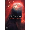 Life On Mars door Tracy K. Smith