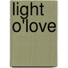 Light O'Love by Jacqueline George