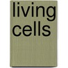 Living Cells door James O'Halloran