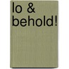 Lo & Behold! door Rocco Karega