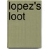 Lopez's Loot