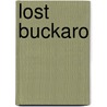Lost Buckaro by Bliss Lomax