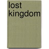 Lost Kingdom by Julia Flynn Siler